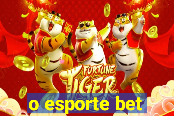 o esporte bet